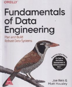 OREILLY FUNDAMENTALS OF DATA ENGINEERING | JOE REIS, MATT HOUSLEY | Shroff Publishers And Distributors (SPD)