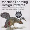OREILLY MACHINE LEARNING DESIGN PATTERNS | MICHAEL MUNN, VALLIAPPA LAKSHMANAN, SARA ROBINSON | Shroff Publishers And Distributors (SPD)