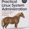 OREILLY PRACTICAL LINUX SYSTEM ADMINISTRATION | KENNETH HESS | Shroff Publishers And Distributors (SPD)