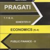 PRAGATI - ECONOMICS (S-4) : PUBLIC FINANCE - 2 (Third Year (TY) B.A. Semester 6)