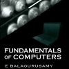 FUNDAMENTALS OF COMPUTERS | E. BALAGURUSAMY | McGraw Hill