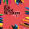 ENJOY DRAWING AND COLOURING B | Jeevandeep