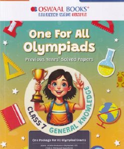 ONE FOR ALL OLYMPIADS (PREVIOUS YEARs SOLVED PAPERS) GENERAL KNOWLEDGE Class 7 | OSWAAL BOOKS