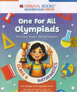 ONE FOR ALL OLYMPIADS (PREVIOUS YEARs SOLVED PAPERS) MATHEMATICS Class 6 | OSWAAL BOOKS