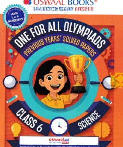 ONE FOR ALL OLYMPIADS (PREVIOUS YEARs SOLVED PAPERS) SCIENCE Class 6 | OSWAAL BOOKS
