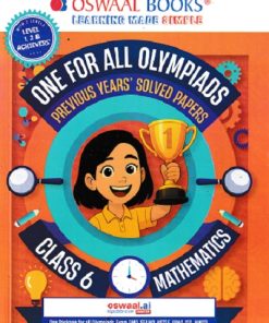 ONE FOR ALL OLYMPIADS (PREVIOUS YEARs SOLVED PAPERS) MATHEMATICS Class 6 | OSWAAL BOOKS