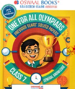 ONE FOR ALL OLYMPIADS (PREVIOUS YEARs SOLVED PAPERS) GENERAL KNOWLEDGE Class 7 | OSWAAL BOOKS