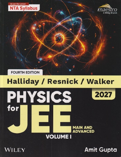 PHYSICS (Volume I) For JEE (Main & Advanced) 2027 | AMIT GUPTA, HALLIDAY, RESNICK, WALKER | Wiley