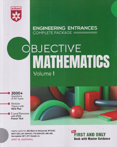 COMPLETE PACKAGE FOR ENGINEERING ENTRANCES OBJECTIVE MATHEMATICS Vol. 01 | AMIT M. AGARWAL | Arihant Publications