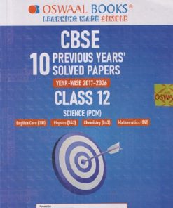 CBSE 10 PREVIOUS YEARS SOLVED PAPERS (Year-Wise 2017-2026) FOR 2027 EXAM Class- 12th SCIENCE (PCM) | OSWAAL BOOKS