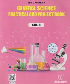 GENERAL SCIENCE (PRACTICAL AND PROJECT BOOK) Std- 8 | Jeevandeep