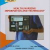 HEALTH / NURSING INFORMATICS & TECHNOLOGY For BSc Nursing - Semester 2 | Dr. Sabitha Nayak , Timi Thomas , Mahesh Kumar Chowta | Nirali Prakashan