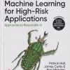 OREILLY MACHINE LEARNING FOR HIGH-RISK APPLICATIONS | PATRICK HALL, JAMES CURTIS, PARUL PANDEY, AGUS SUDJIANTO | Shroff Publishers and Distributors (SPD)