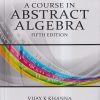 A COURSE IN ABSTRACT ALGEBRA | VIJAY K KHANNA, S K BHAMBRI | VIKAS PUBLISHING