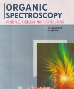 ORGANIC SPECTROSCOPY (Principles, Problems And Their Solutions) | DR. JAGDAMBA SINGH, DR. JAYA SINGH | Pragati Prakashan, Meerut
