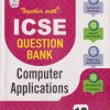 TOGETHER WITH ICSE QUESTION BANK Class 10 COMPUTER APPLICATIONS | ADITI ARORA | Rachna Sagar Publications
