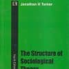 THE STRUCTURE OF SOCIOLOGICAL THEORY | JONATHAN H. TURNER | Rawat