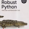 ROBUST PYTHON | PATRICK VIAFORE | Shroff Publishers And Distributors (SPD)