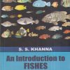 AN INTRODUCTION TO FISHES | S.S. KHANNA | Surjeet