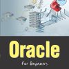 ORACLE FOR BEGINNERS | SHARANAM SHAH, VAISHALI SHAH | Shroff Publishers and Distributors (SPD)