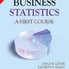 BUSINESS STATISTICS (A First Course) | DAVID M. LEVINE, KATHRYN A. SZABAT, DAVID F. STEPHAN, P. MARIAPPAN | Pearson