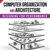 COMPUTER ORGANIZATION AND ARCHITECTURE Designing For Performance | WILLIAM STALLINGS | Pearson