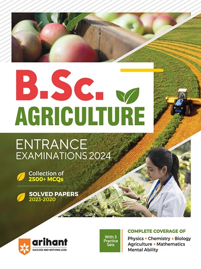 B.Sc. AGRICULTURE Entrance Examinations 2024 (2500+ MCQs, Solved Papers ...