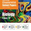 CBSE Chapterwise Solved Papers (2023-2010) Class- 12th BIOLOGY | Arihant Publications