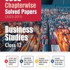 CBSE Chapterwise Solved Papers (2023-2010) Class- 12th BUSINESS STUDIES | Arihant Publications