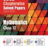 CBSE Chapterwise Solved Papers (2023-2010) Class- 12th MATHEMATICS | Arihant Publications