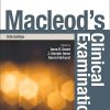 MACLEODs CLINICAL EXAMINATION | J. ALASTAIR INNES, ANNA R. DOVER, KAREN FAIRHURST | Elsevier