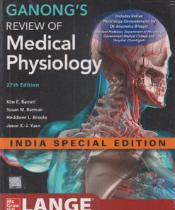 GANONGs REVIEW OF MEDICAL PHYSIOLOGY | KIM E. BARRETT, SUSAN M. BARMAN, HEDDWEN L. BROOKS, JASON X.J. YUAN | McGraw Hill