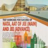 TEST EXERCISES For SUCCESS Of NATA, AAT Of JEE (MAIN) & JEE (ADVANCED) | PROF. S.C. GARG, DR. YOGESH K. GARG | Satya Prakashan