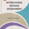 INTERNATIONAL BUSINESS ENVIRONMENT | FRANCIS CHERUNILAM | Himalaya Publishing House