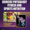 EXERCISE PHYSIOLOGY FITNESS AND SPORTS NUTRITION | B. SRILAKSHMI, V. SUGANTHI, C. KALAIVANI ASHOK | New Age