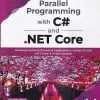PARALLEL PROGRAMMING WITH C# AND .NET CORE | RISHABH VERMA, NEHA SHRIVASTAVA, RAVINDRA AKELLA | BPB