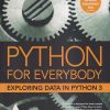 PYTHON FOR EVERYBODY Exploring Data In Python 3 | CHARLES SEVERANCE | Shroff Publishers and Distributors (SPD)