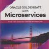 ORACLE GOLDENGATE With MICROSERVICES | Y.V. RAVI KUMAR, MARIAMI KUPATADZE, KONSTANTIN KEREKOVSKI, TRIDIB DAS | BPB