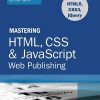 MASTERING HTML, CSS & JAVASCRIPT WEB PUBLISHING | LAURA LEMAY, RAFE COLBURN, JENNIFER KYRNIN | BPB