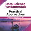 DATA SCIENCE FUNDAMENTALS AND PRACTICAL APPROACHES | DR. GYPSY NANDI, DR. RUPAM KUMAR SHARMA | BPB
