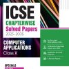 ICSE Chapterwise Solved Papers 2023-2005 COMPUTER APPLICATIONS Class- X/Class- 10 | Arihant Publications