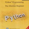 PYTHON PROGRAMMING For The Absolute Beginner | MICHAEL DAWSON | Cengage