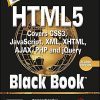 HTML 5 Black Book (Covers CSS 3, JavaScript, XML, XHTML, Ajax, PHP and jQuery) | Dreamtech