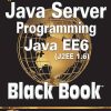JAVA SERVER PROGRAMMING Java EE6 (J2EE 1.6) Black Book | Dreamtech