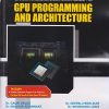 GPU PROGRAMMING AND ARCHITECTURE (Final Year (B.E.) Degree Course In Artificial Intelligence And Data Science - Semester – 7 SPPU)