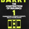 THE CONSTRUCTION OF BUILDINGS (Foundations & Oversite Concrete, Walls, Floors, Roofs) Vol. 1 | R. BARRY | East West Press