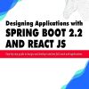 DESIGNING APPLICATIONS WITH SPRING BOOT 2.2 AND REACT JS | DINESH RAJPUT | BPB