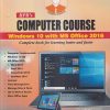COMPUTER COURSE Windows 10 With MS Office 2016 | PROF. SATISH JAIN, SHASHI SINGH, M. GEETHA | BPB