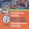 INDUSTRIAL SAFETY, HEALTH AND ENVIRONMENT MANAGEMENT SYSTEMS | R.K. JAIN, SUNIL S. RAO | Khanna Publishers