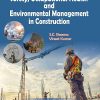 SAFETY OCCUPATIONAL HEALTH AND ENVIRONMENTAL MANAGEMENT IN CONSTRUCTION | S.C. SHARMA, VINEET KUMAR | Khanna Publishers